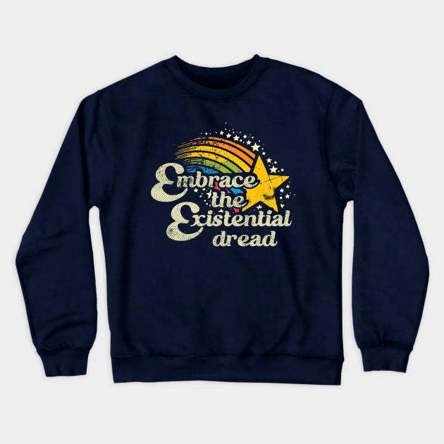 \\ Embrace The Existential Dread // Crewneck Sweatshirt by Trendsdk